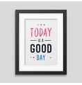 Today is a good day Framed poster
