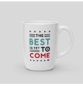 Mug The best is yet to come